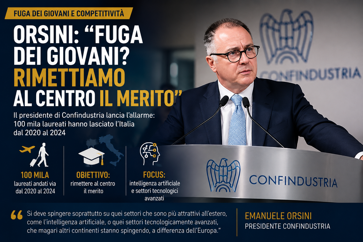 Emanuele Orsini, presidente Confindustria: «Centomila laureati hanno lasciato l'Italia, rimettiamo il merito al centro»