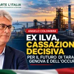 Ex Ilva, Angelo Colombini: «Cassazione decisiva per il futuro di Taranto, Genova e dell'occupazione»