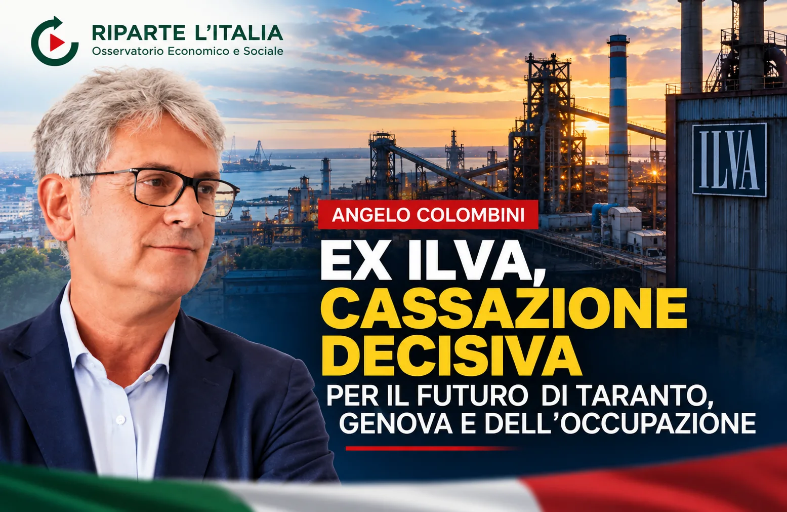Ex Ilva, Angelo Colombini: «Cassazione decisiva per il futuro di Taranto, Genova e dell'occupazione»